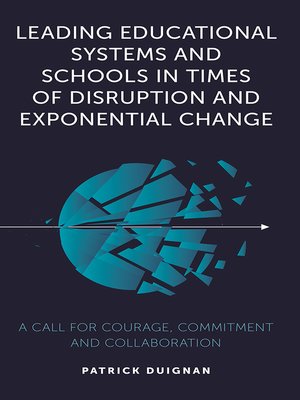 cover image of Leading Educational Systems and Schools in Times of Disruption and Exponential Change